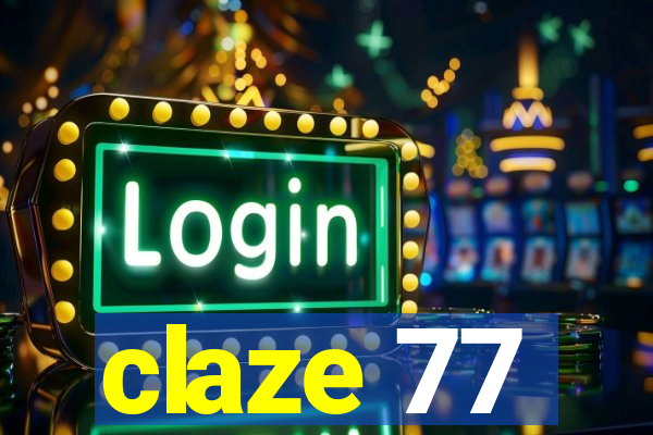 claze 77